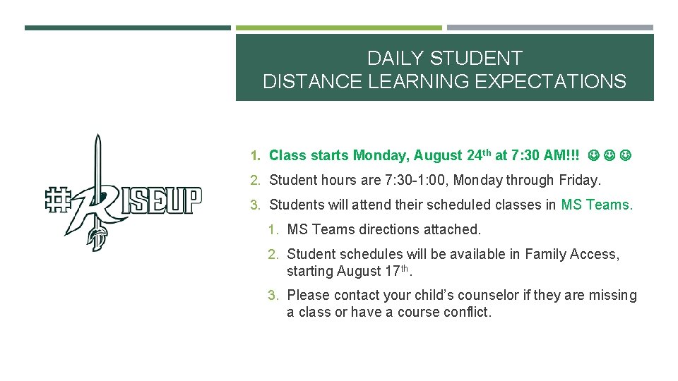 DAILY STUDENT DISTANCE LEARNING EXPECTATIONS 1. Class starts Monday, August 24 th at 7: