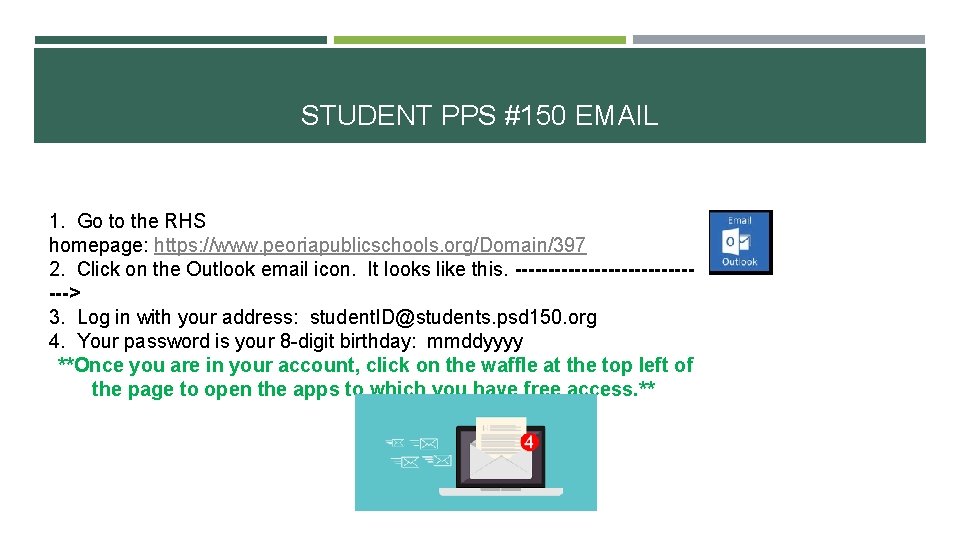 STUDENT PPS #150 EMAIL 1. Go to the RHS homepage: https: //www. peoriapublicschools. org/Domain/397