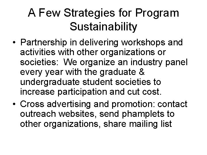 A Few Strategies for Program Sustainability • Partnership in delivering workshops and activities with