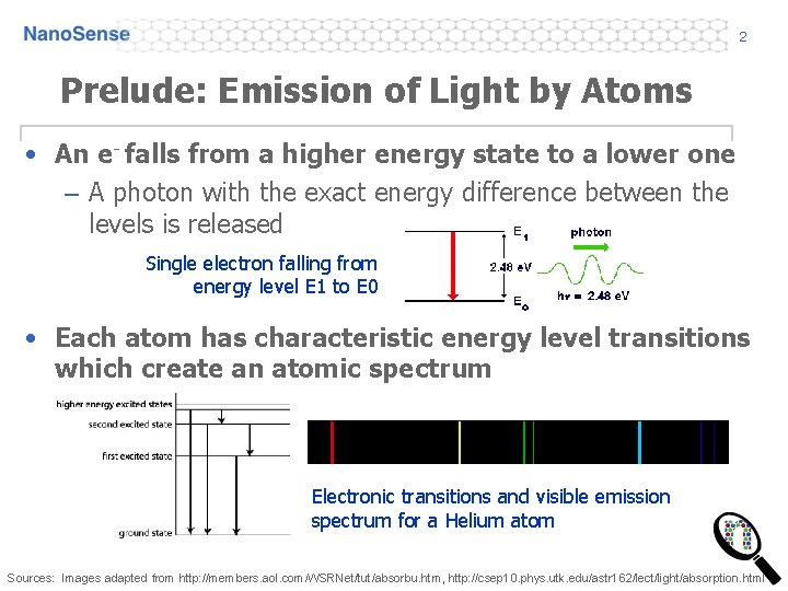 2 Prelude: Emission of Light by Atoms • An e- falls from a higher