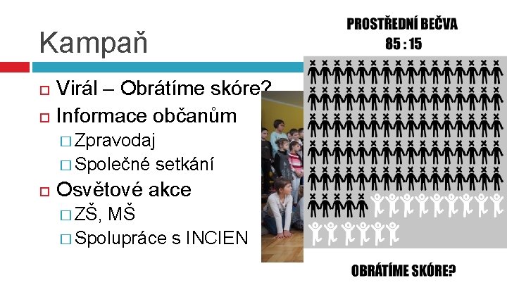 Kampaň Virál – Obrátíme skóre? Informace občanům � Zpravodaj � Společné setkání Osvětové akce