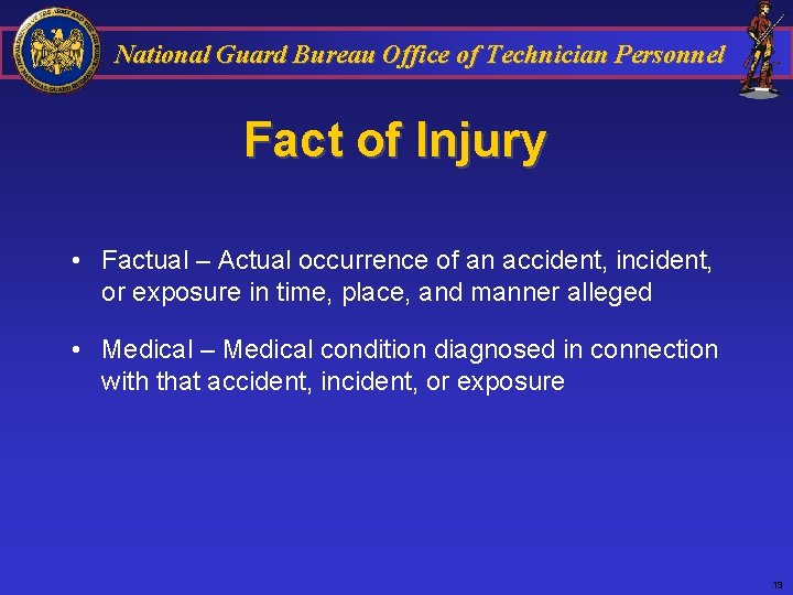 National Guard Bureau Office of Technician Personnel Fact of Injury • Factual – Actual