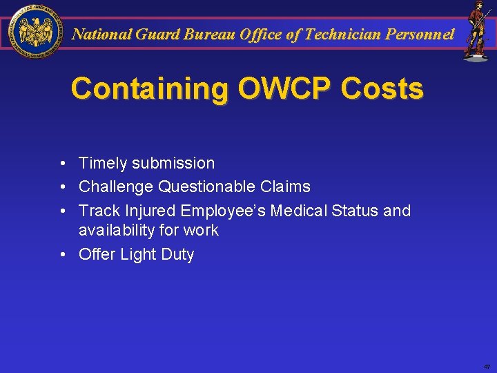 National Guard Bureau Office of Technician Personnel Containing OWCP Costs • Timely submission •