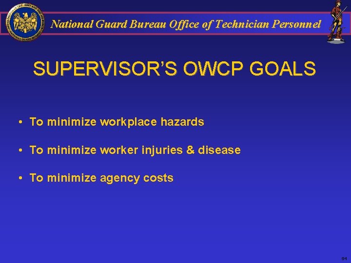 National Guard Bureau Office of Technician Personnel SUPERVISOR’S OWCP GOALS • To minimize workplace