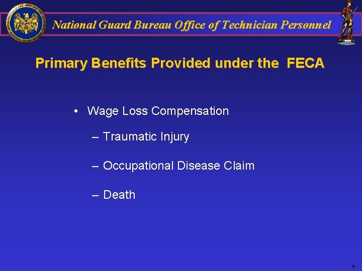 National Guard Bureau Office of Technician Personnel Primary Benefits Provided under the FECA •