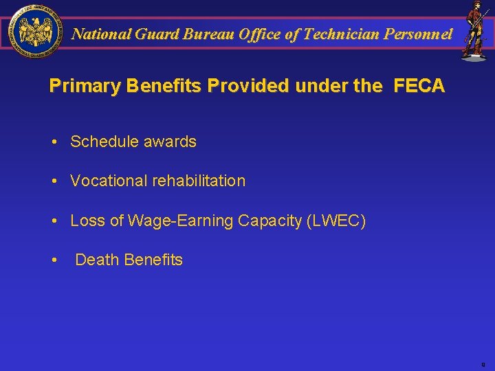 National Guard Bureau Office of Technician Personnel Primary Benefits Provided under the FECA •