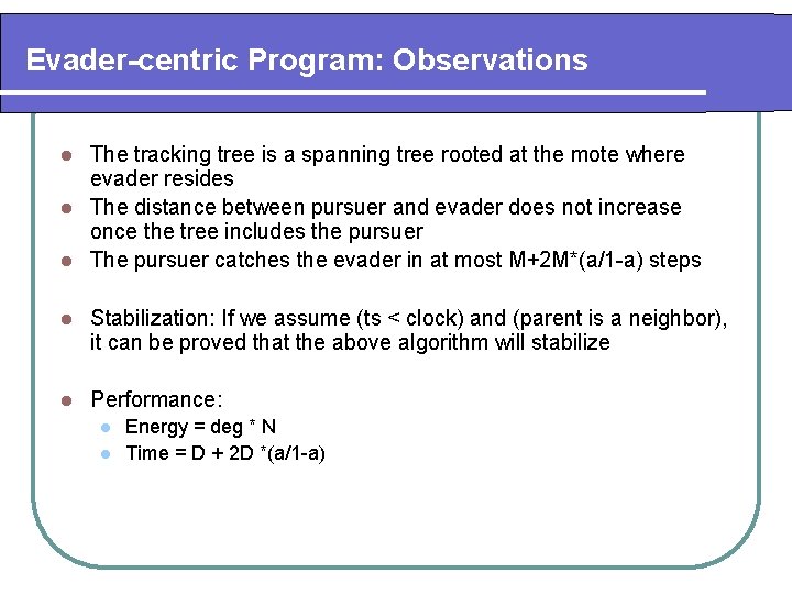 Evader-centric Program: Observations The tracking tree is a spanning tree rooted at the mote