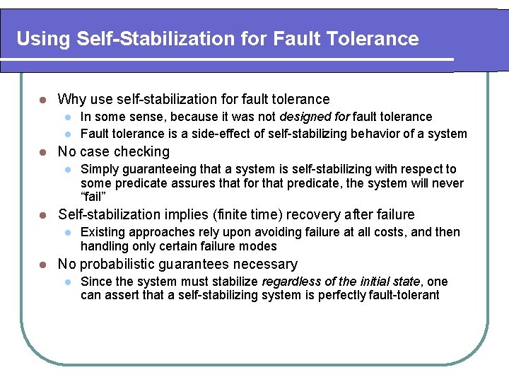 Using Self-Stabilization for Fault Tolerance l Why use self-stabilization for fault tolerance l l