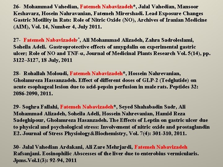 26 - Mohammad Vahedian, Fatemeh Nabavizadeh*, Jalal Vahedian, Mansoor Keshavarz, Hosein Nahravanian, Fatemeh Mirershadi.