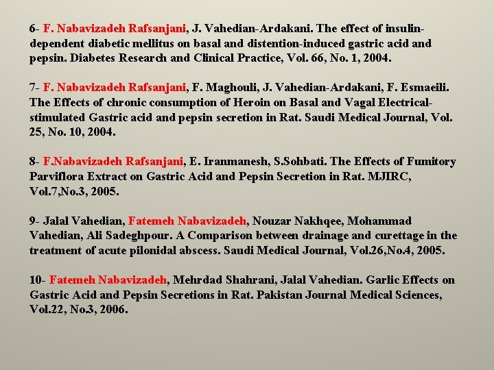 6 - F. Nabavizadeh Rafsanjani, J. Vahedian-Ardakani. The effect of insulindependent diabetic mellitus on