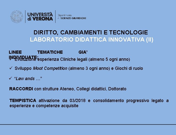 DIRITTO, CAMBIAMENTI E TECNOLOGIE LABORATORIO DIDATTICA INNOVATIVA (II) LINEE TEMATICHE GIA’ INDIVIDUATE: ü Evoluzione