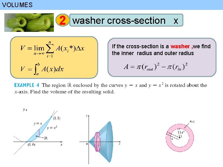 VOLUMES 2 washer cross-section x If the cross-section is a washer , we find