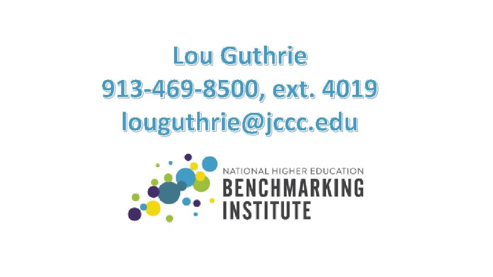 Lou Guthrie 913 -469 -8500, ext. 4019 louguthrie@jccc. edu 