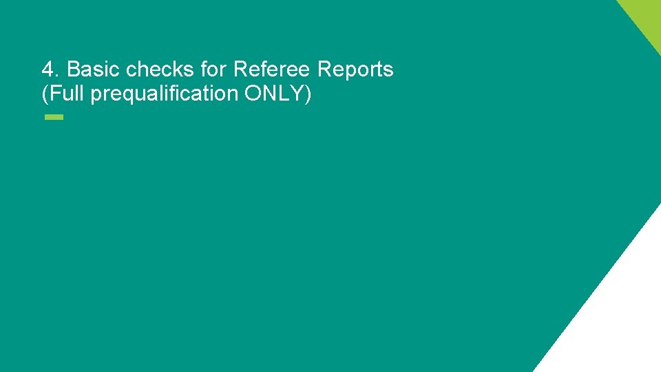 4. Basic checks for Referee Reports (Full prequalification ONLY) 