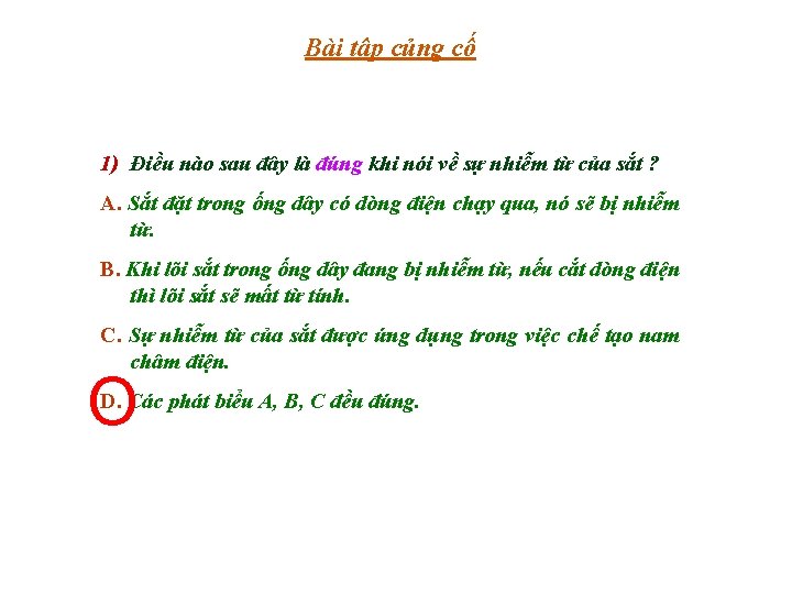 Bài tập củng cố 1) Điều nào sau đây là đúng khi nói về