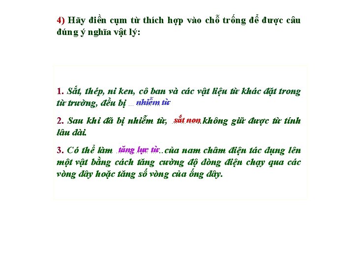 4) Hãy điền cụm từ thích hợp vào chỗ trống để được câu đúng