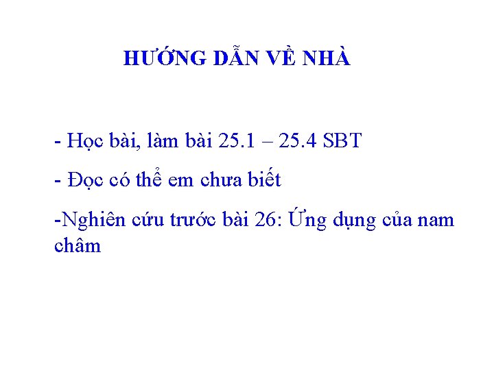 HƯỚNG DẪN VỀ NHÀ - Học bài, làm bài 25. 1 – 25. 4