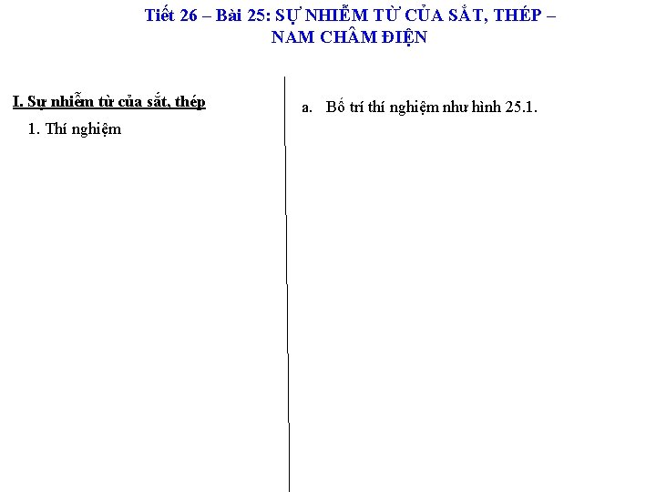 Tiết 26 – Bài 25: SỰ NHIỄM TỪ CỦA SẮT, THÉP – NAM CH