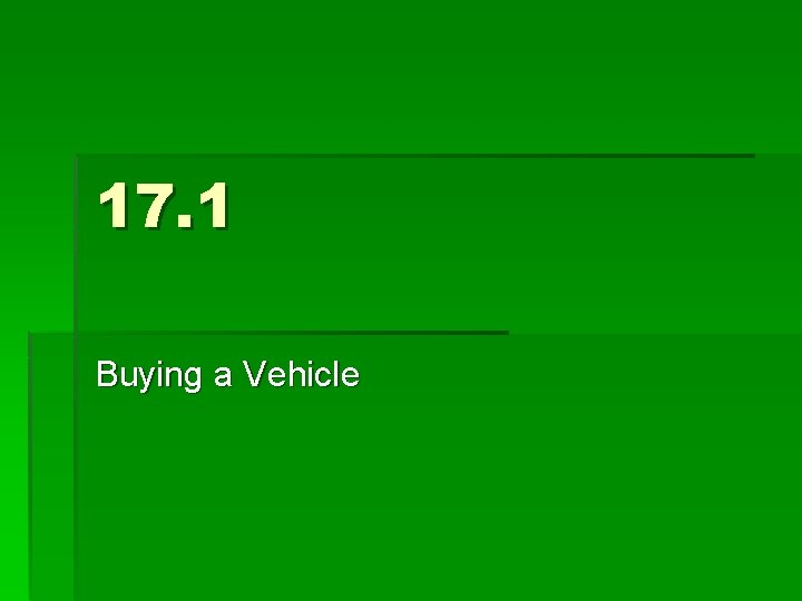 17. 1 Buying a Vehicle 