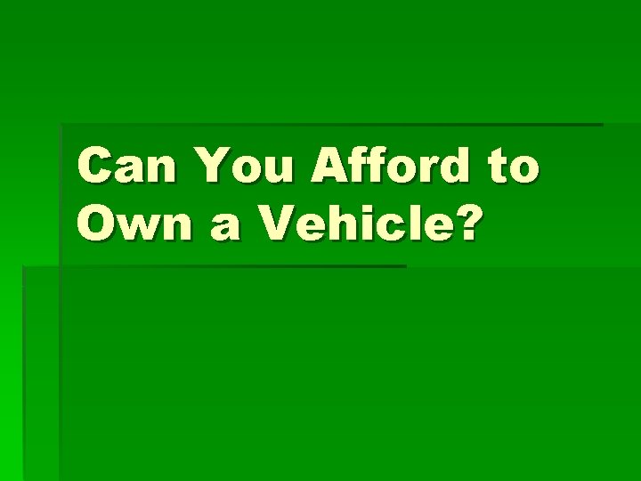 Can You Afford to Own a Vehicle? 