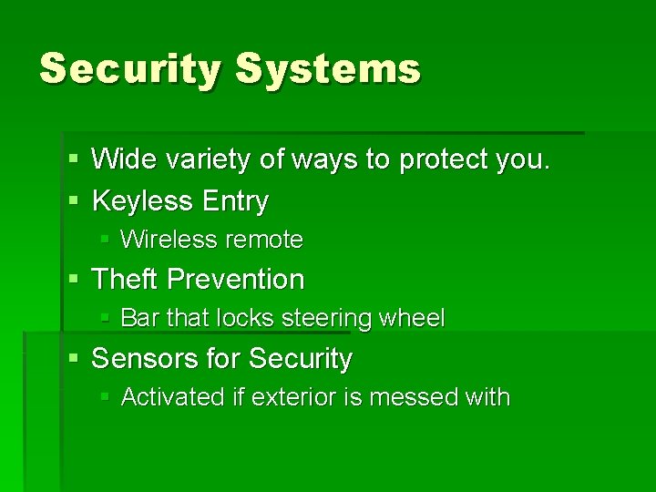 Security Systems § Wide variety of ways to protect you. § Keyless Entry §