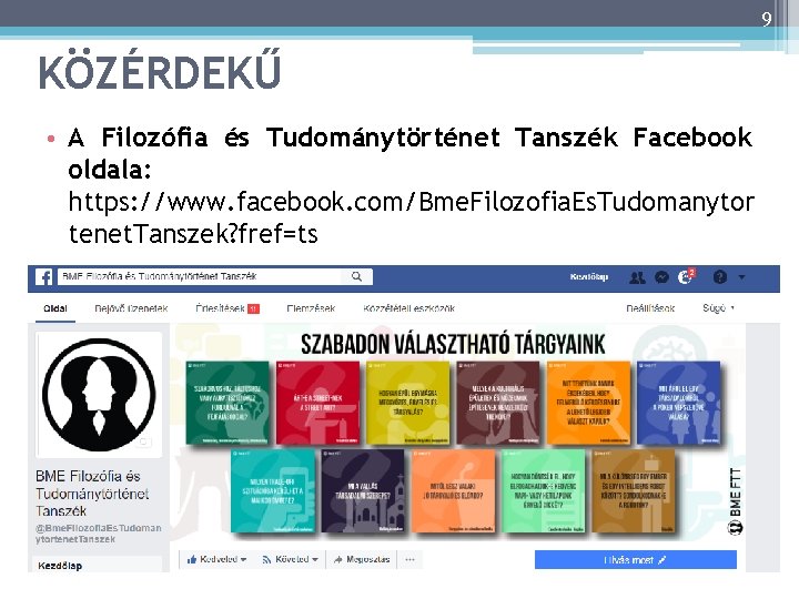 9 KÖZÉRDEKŰ • A Filozófia és Tudománytörténet Tanszék Facebook oldala: https: //www. facebook. com/Bme.