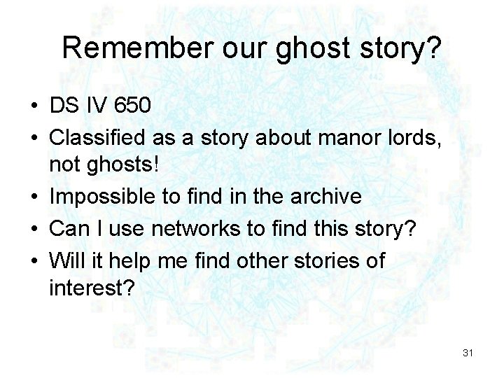 Remember our ghost story? • DS IV 650 • Classified as a story about