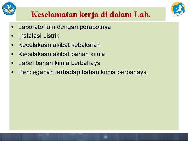 Keselamatan kerja di dalam Lab. • • • Laboratorium dengan perabotnya Instalasi Listrik Kecelakaan