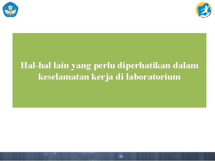 Hal-hal lain yang perlu diperhatikan dalam keselamatan kerja di laboratorium 