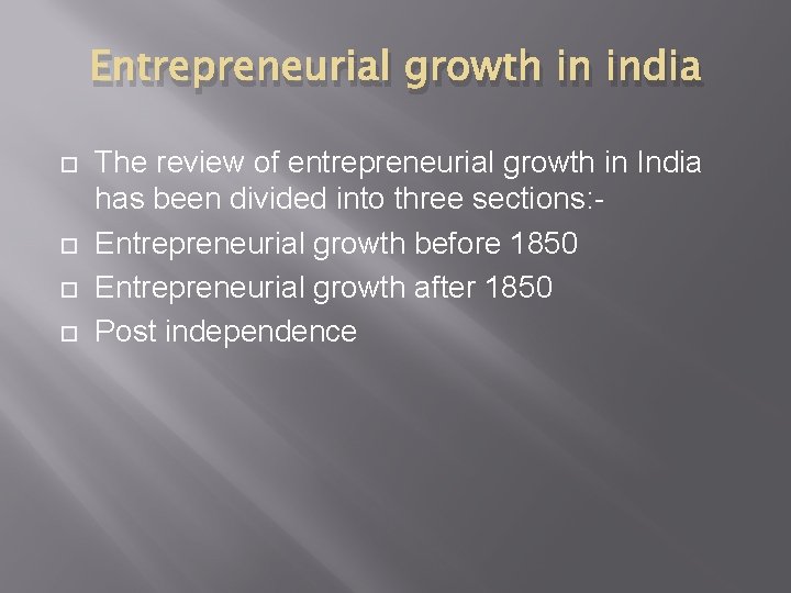 Entrepreneurial growth in india The review of entrepreneurial growth in India has been divided