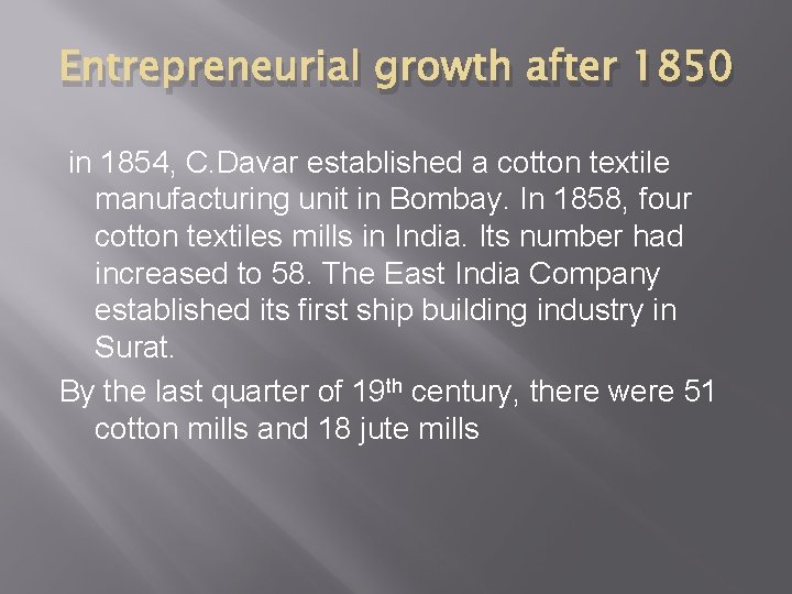 Entrepreneurial growth after 1850 in 1854, C. Davar established a cotton textile manufacturing unit