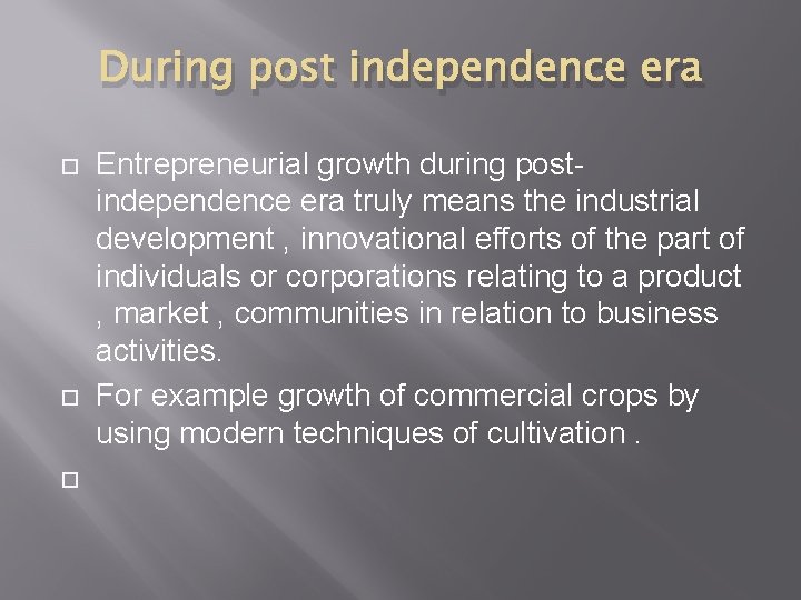 During post independence era Entrepreneurial growth during postindependence era truly means the industrial development