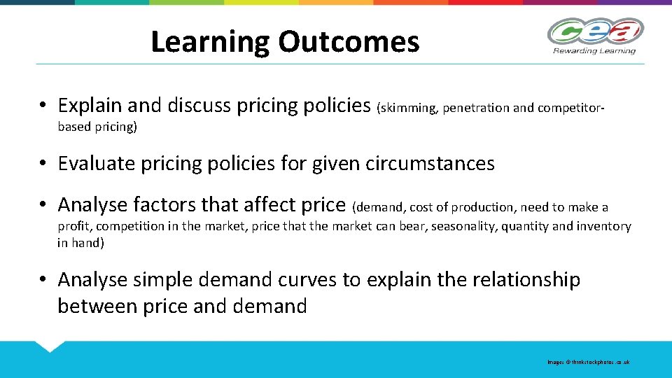 Learning Outcomes • Explain and discuss pricing policies (skimming, penetration and competitorbased pricing) •