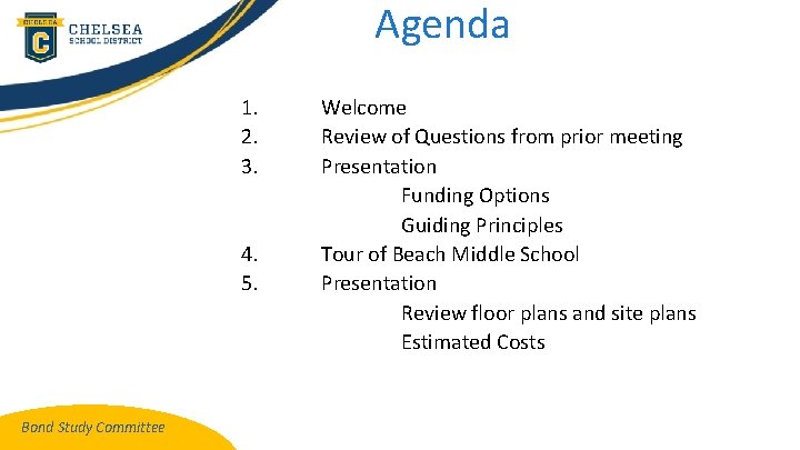 Agenda 1. 2. 3. 4. 5. Bond Study Committee Welcome Review of Questions from