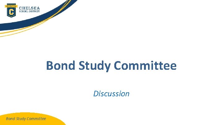 Bond Study Committee Discussion Bond Study Committee 