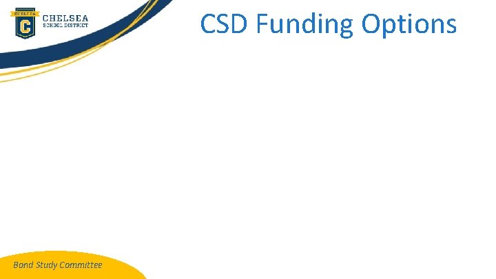 CSD Funding Options Bond Study Committee 