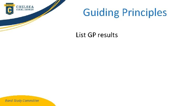 Guiding Principles List GP results Bond Study Committee 