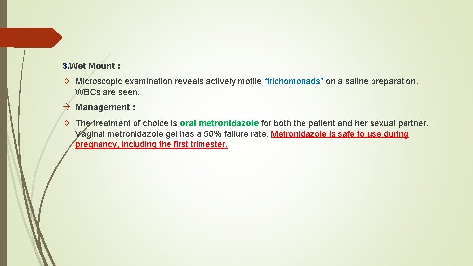 3. Wet Mount : Microscopic examination reveals actively motile “trichomonads” on a saline preparation.