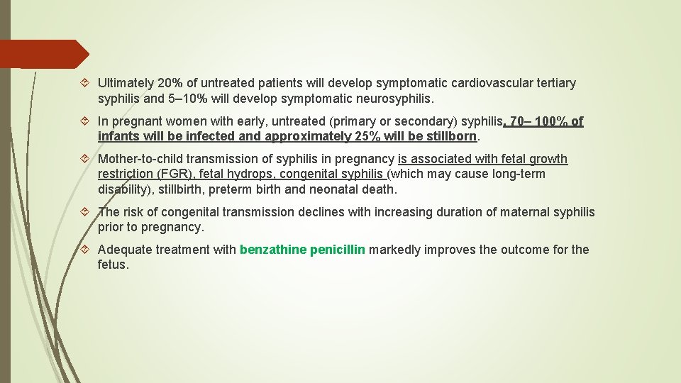  Ultimately 20% of untreated patients will develop symptomatic cardiovascular tertiary syphilis and 5–