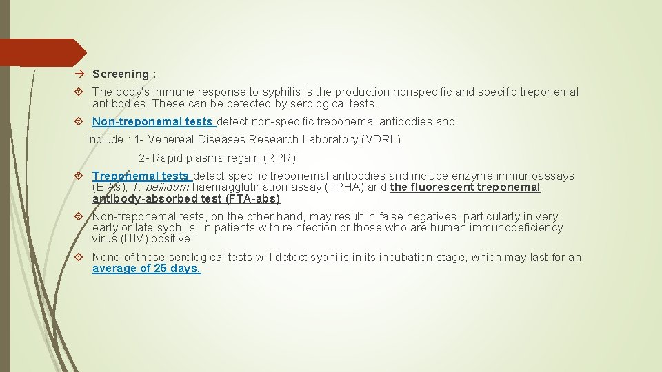  Screening : The body’s immune response to syphilis is the production nonspecific and