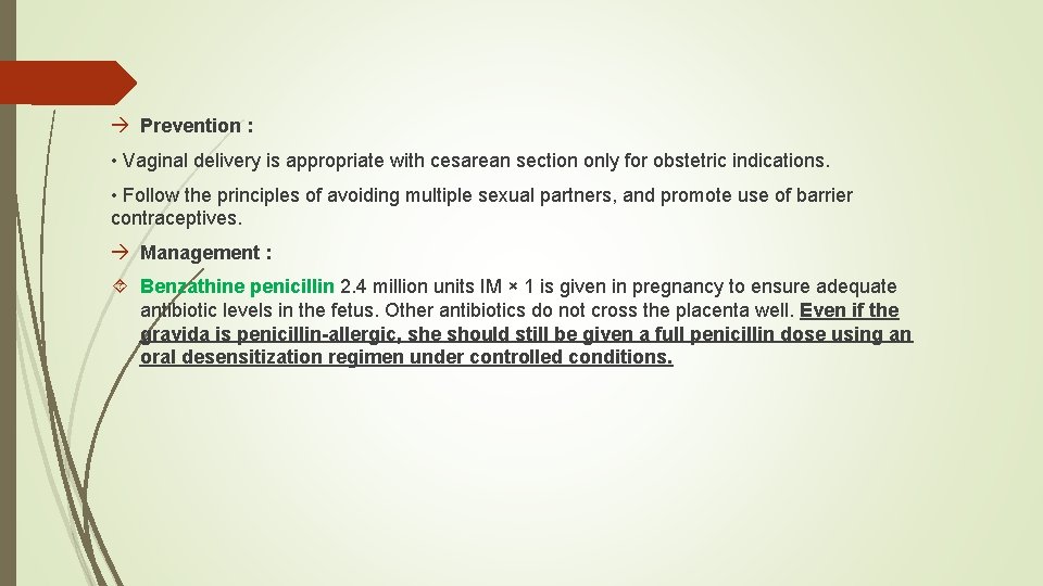  Prevention : • Vaginal delivery is appropriate with cesarean section only for obstetric