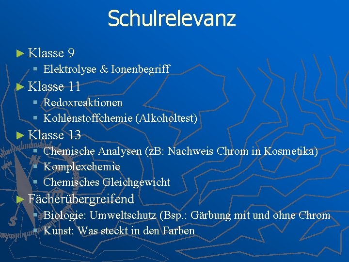 Schulrelevanz ► Klasse 9 § Elektrolyse & Ionenbegriff ► Klasse 11 § Redoxreaktionen §