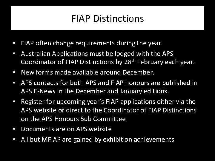 FIAP Distinctions • FIAP often change requirements during the year. • Australian Applications must