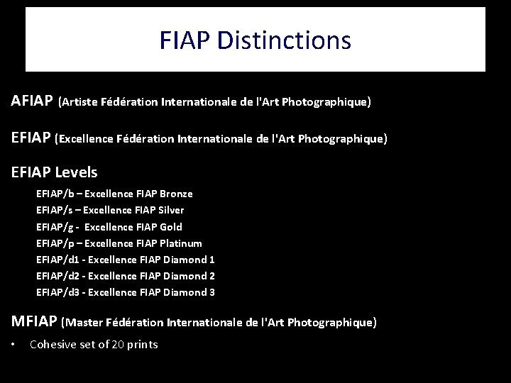 FIAP Distinctions AFIAP (Artiste Fédération Internationale de l'Art Photographique) EFIAP (Excellence Fédération Internationale de