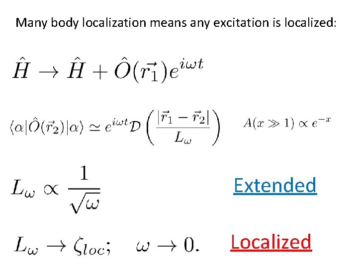 Many body localization means any excitation is localized: Extended Localized 