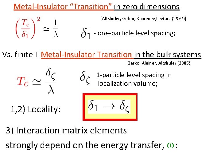 Metal-Insulator “Transition” in zero dimensions [Altshuler, Gefen, Kamenev, Levitov (1997)] - one-particle level spacing;