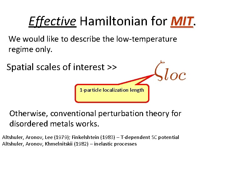 Effective Hamiltonian for MIT We would like to describe the low-temperature regime only. Spatial