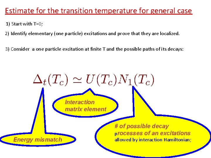 Estimate for the transition temperature for general case 1) Start with T=0; 2) Identify