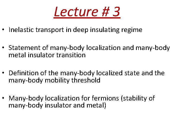 Lecture # 3 • Inelastic transport in deep insulating regime • Statement of many-body