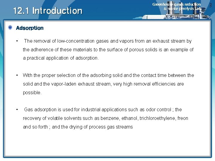 12. 1 Introduction Greenhouse gases reduction & waste pyrolysis Lab. Adsorption • The removal